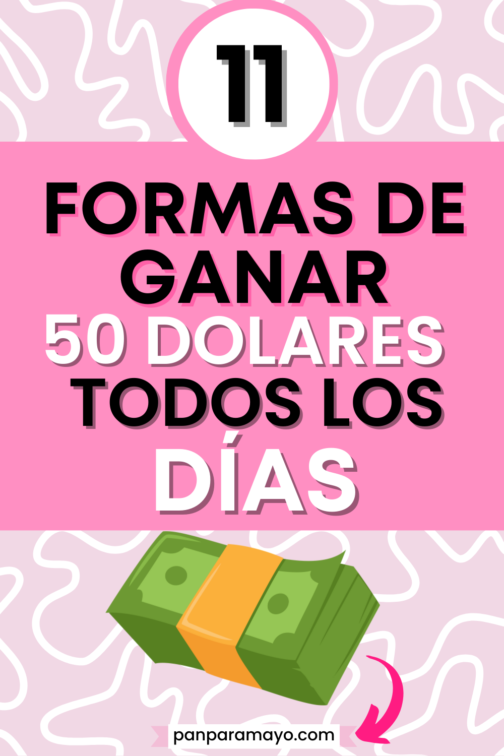 Como Ganar 50 Dolares Diarios Pan Para Mayo