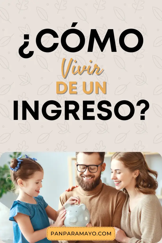 como vivir de un ingreso