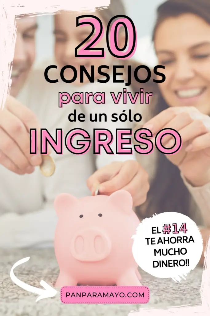 20 consejos para vivir de un solo ingreso