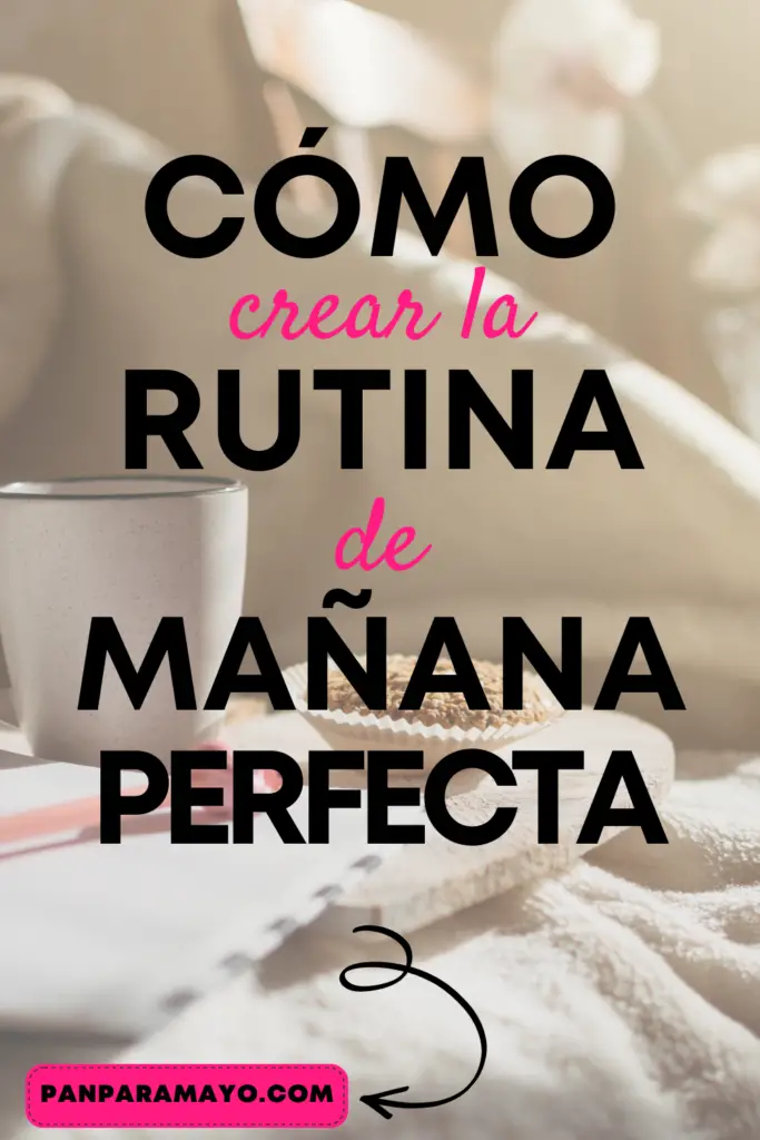 como crear la Rutina de mañana perfecta